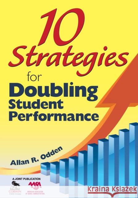 10 Strategies for Doubling Student Performance Allan R. Odden 9781412971485 Corwin Press