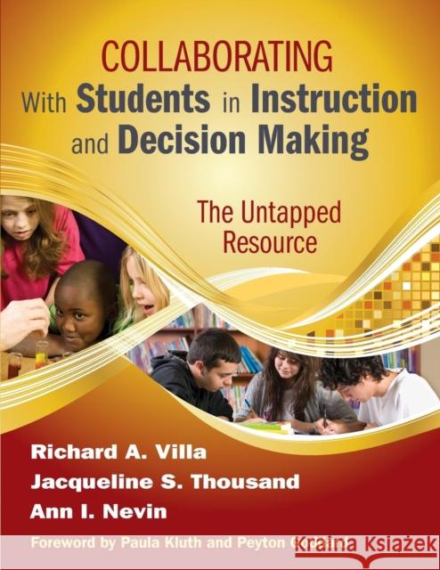 Collaborating with Students in Instruction and Decision Making: The Untapped Resource Villa, Richard A. 9781412972178