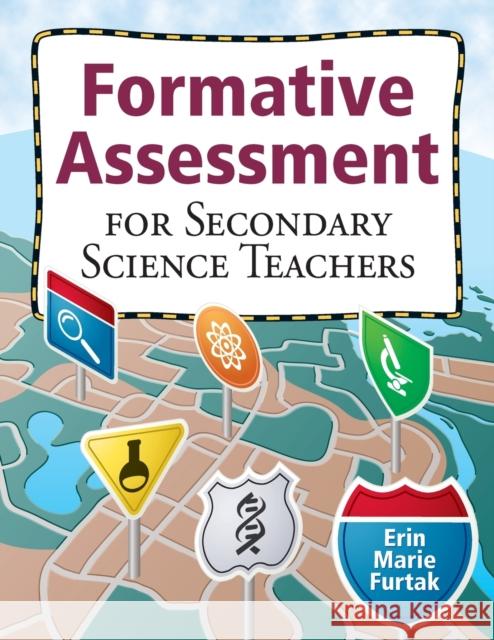 Formative Assessment for Secondary Science Teachers Erin Marie Furtak 9781412972215 Corwin Press