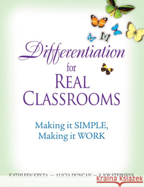 Differentiation for Real Classrooms: Making It Simple, Making It Work Kryza, Kathleen 9781412972475 Corwin Press