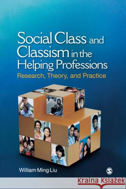 Social Class and Classism in the Helping Professions: Research, Theory, and Practice Liu, William Ming 9781412972512