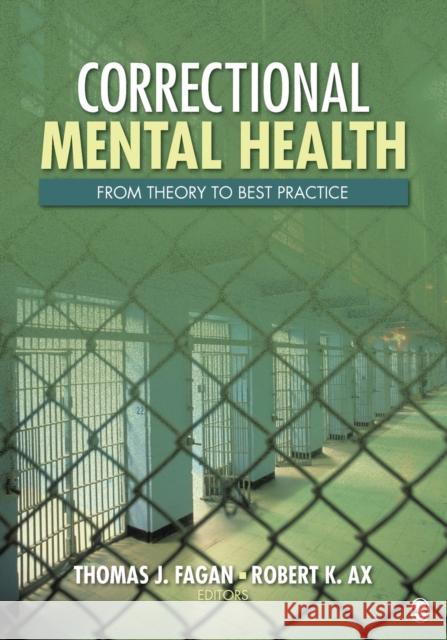 Correctional Mental Health: From Theory to Best Practice Fagan, Tom J. 9781412972567 Sage Publications (CA)