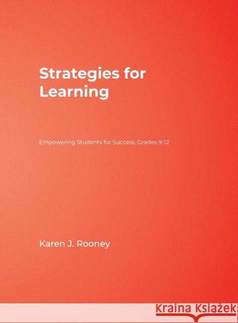 Strategies for Learning: Empowering Students for Success, Grades 9-12 Rooney, Karen J. 9781412972857 Corwin Press