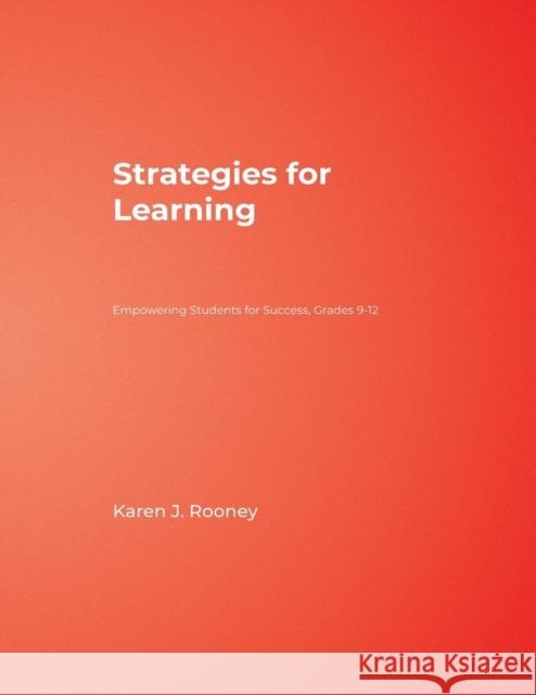 Strategies for Learning: Empowering Students for Success, Grades 9-12 Rooney, Karen J. 9781412972864 Corwin Press