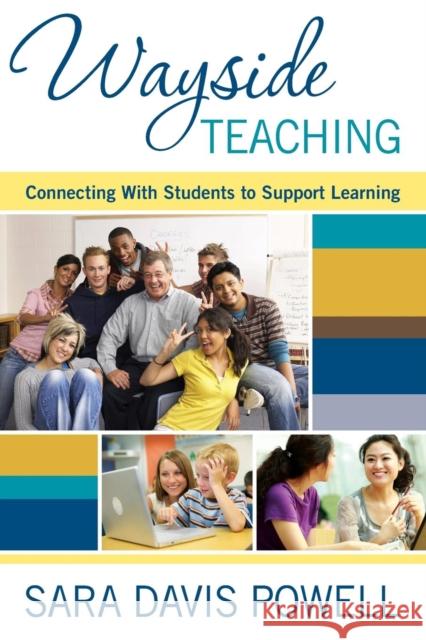 Wayside Teaching: Connecting with Students to Support Learning Powell, Sara Davis 9781412972901