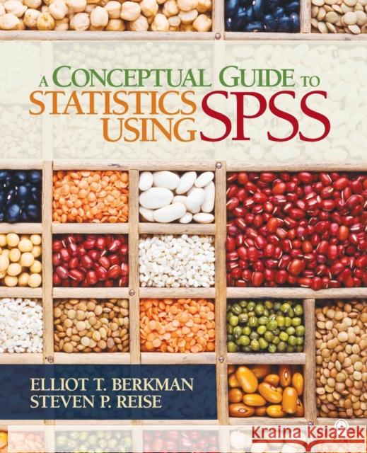 A Conceptual Guide to Statistics Using SPSS Elliot Berkman 9781412974066