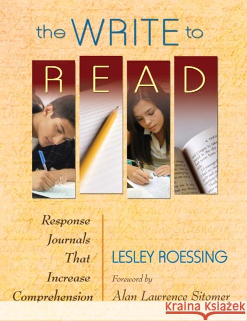 The Write to Read: Response Journals That Increase Comprehension Roessing, Lesley J. 9781412974264