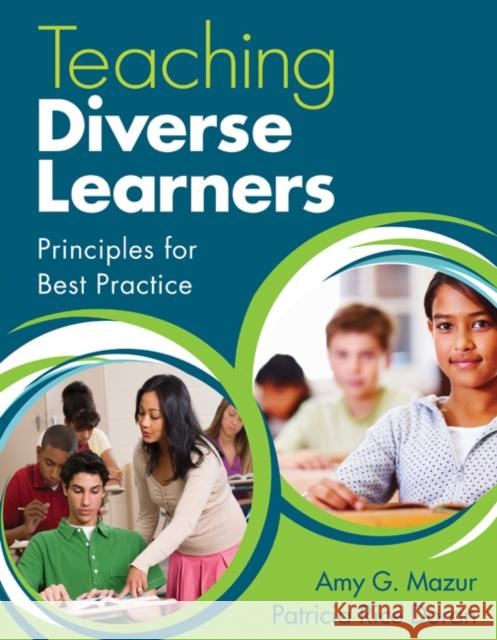 Teaching Diverse Learners: Principles for Best Practice Mazur, Amy J. 9781412974981 Corwin Press