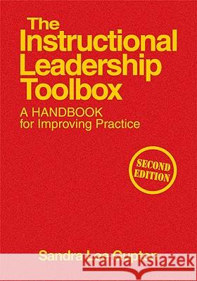 The Instructional Leadership Toolbox: A Handbook for Improving Practice Sandra Lee Gupton 9781412975391 Corwin Press