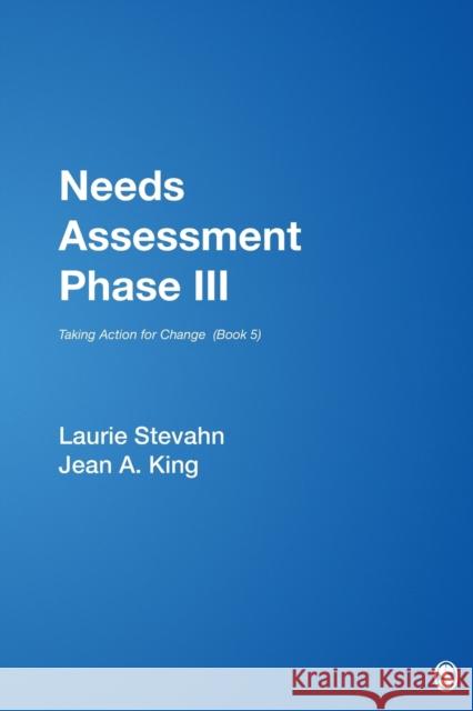 Needs Assessment Phase III: Taking Action for Change (Book 5) Stevahn, Laurie A. 9781412975834