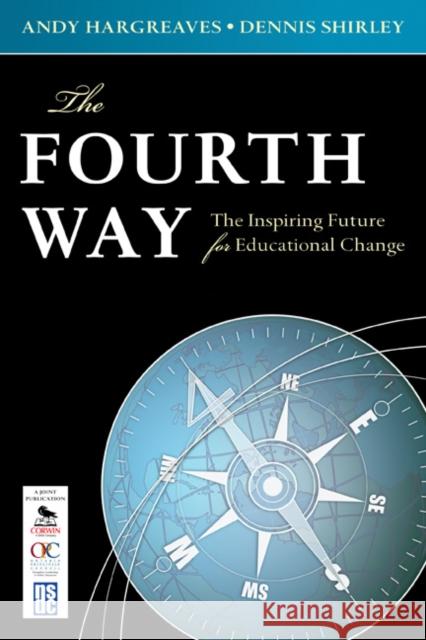 The Fourth Way: The Inspiring Future for Educational Change Hargreaves, Andrew 9781412976374 Corwin Press