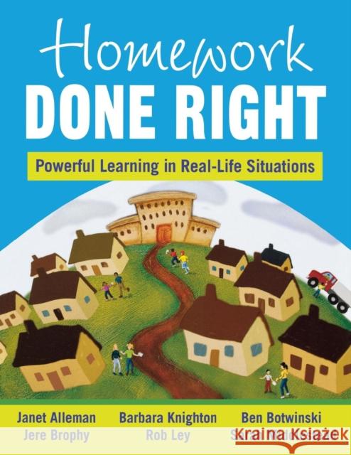 Homework Done Right: Powerful Learning in Real-Life Situations Alleman, Janet E. 9781412976534