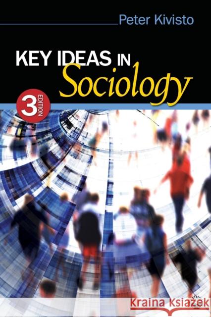 Key Ideas in Sociology Peter Kivisto 9781412978118