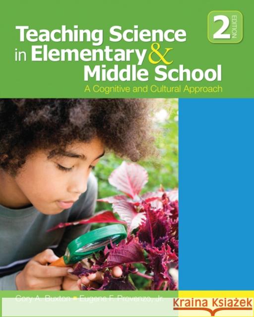 Teaching Science in Elementary & Middle School: A Cognitive and Cultural Approach Buxton, Cory A. 9781412979917