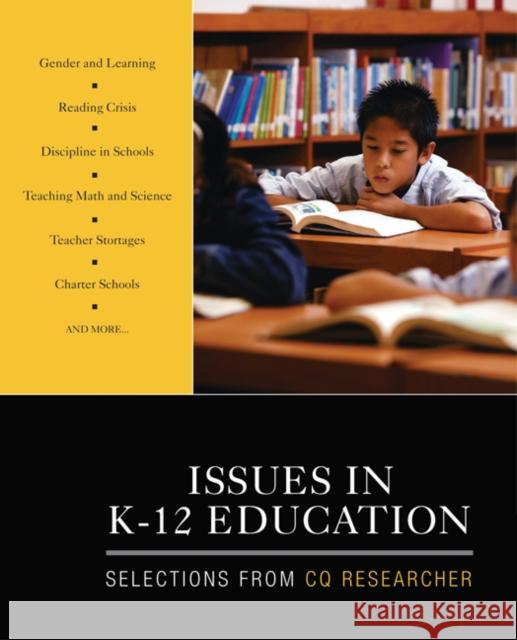 Issues in K-12 Education: Selections from CQ Researcher Cq Researcher 9781412980074