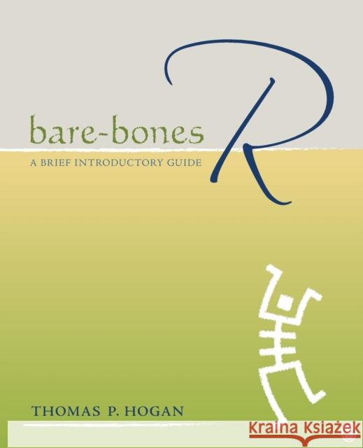 Bare-Bones R: A Brief Introductory Guide Hogan, Thomas P. 9781412980418 Sage Publications (CA)