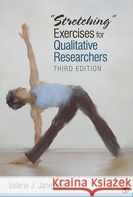 Stretching Exercises for Qualitative Researchers Valerie J. Janesick 9781412980456