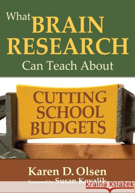 What Brain Research Can Teach about Cutting School Budgets Olsen, Karen D. 9781412980494