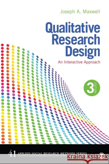 Qualitative Research Design: An Interactive Approach Maxwell, Joseph A. 9781412981194 SAGE Publications Inc