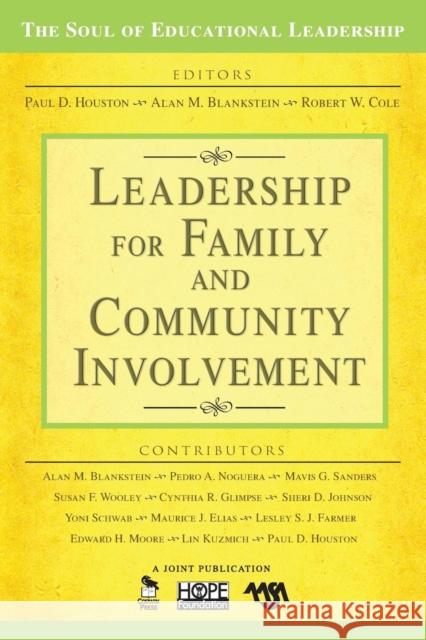 Leadership for Family and Community Involvement Paul D. Houston Alan M. Blankstein Robert W. Cole 9781412981279 Corwin Press