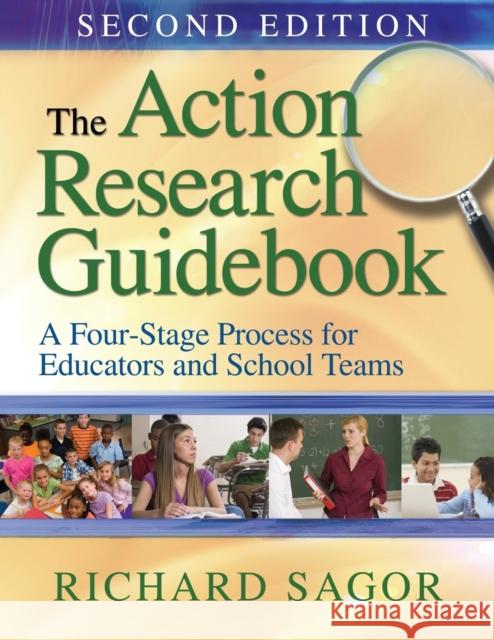 The Action Research Guidebook: A Four-Stage Process for Educators and School Teams Sagor, Richard D. 9781412981286 Corwin Press