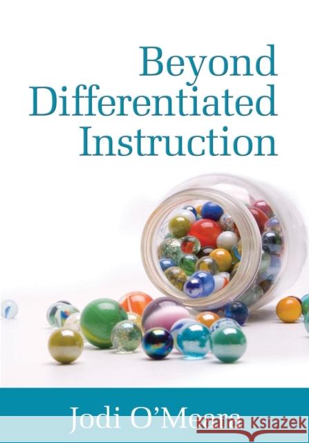 Beyond Differentiated Instruction Jodi O'Meara 9781412982030 Corwin Press