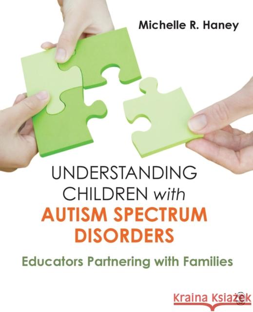 Understanding Children with Autism Spectrum Disorders: Educators Partnering with Families Haney, Michelle Rosen 9781412982467