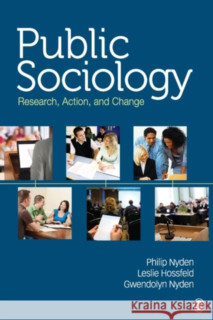 Public Sociology: Research, Action, and Change Nyden, Philip W. 9781412982634 Pine Forge Press