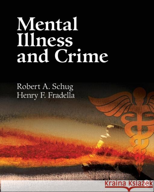 Mental Illness and Crime Robert A Schug 9781412987073 0