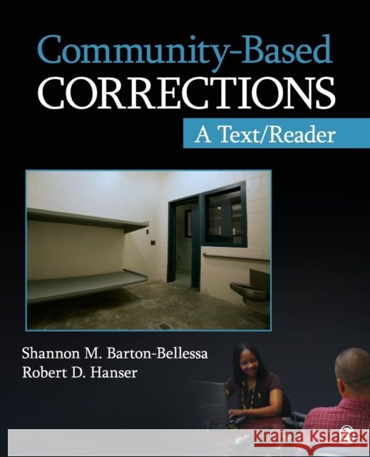 Community-Based Corrections: A Text/Reader Barton-Bellessa, Shannon M. 9781412987462