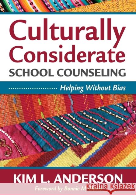 Culturally Considerate School Counseling: Helping Without Bias Anderson, Kim L. 9781412987516 0