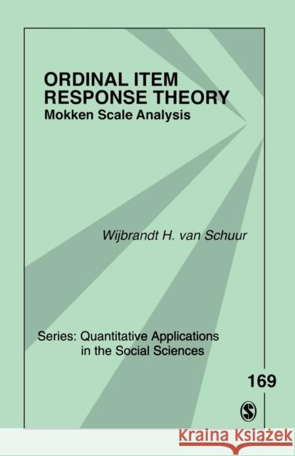 Ordinal Item Response Theory: Mokken Scale Analysis Van Schuur, Wijbrandt H. 9781412988049