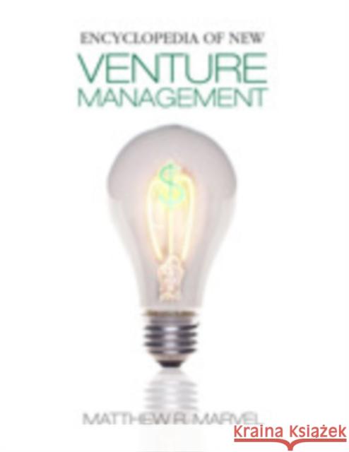 Encyclopedia of New Venture Management Matthew R. Marvel 9781412990813 Sage Publications (CA)