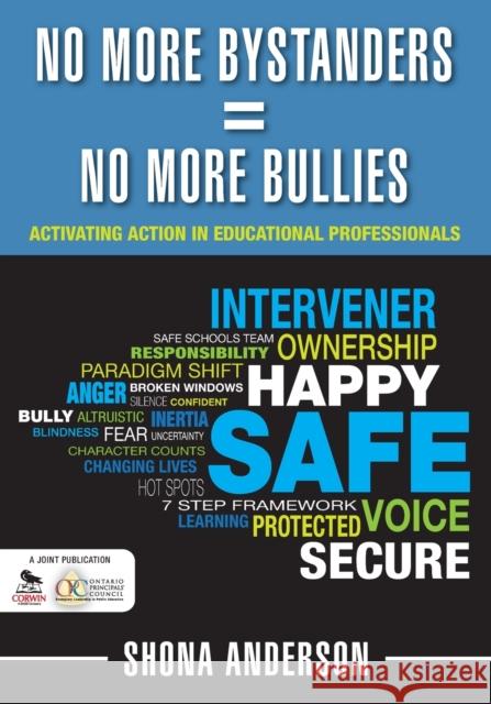 No More Bystanders = No More Bullies: Activating Action in Educational Professionals Anderson, Shona 9781412990967