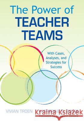 The Power of Teacher Teams: With Cases, Analyses, and Strategies for Success [With CDROM and DVD] Troen, Vivian 9781412991339 Corwin Press