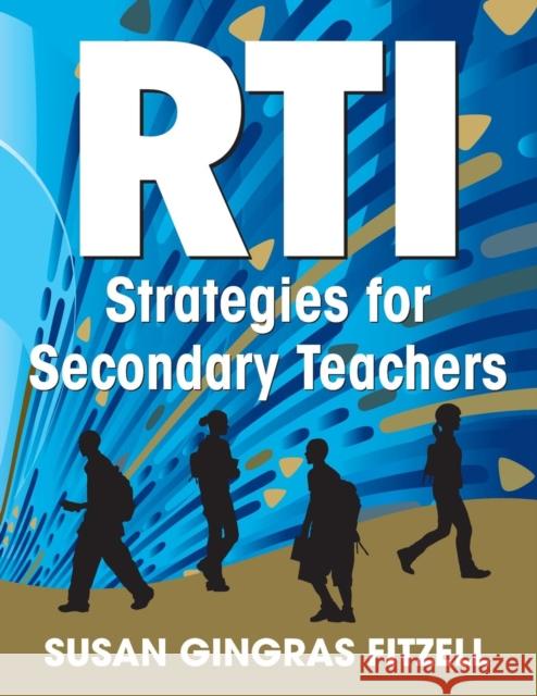 RTI Strategies for Secondary Teachers Susan A. Fitzell 9781412992220 Corwin Press