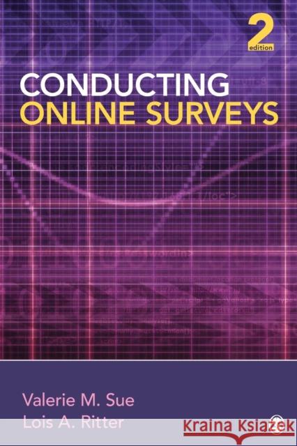 Conducting Online Surveys Sue, Valerie M.|||Ritter, Lois A. 9781412992251