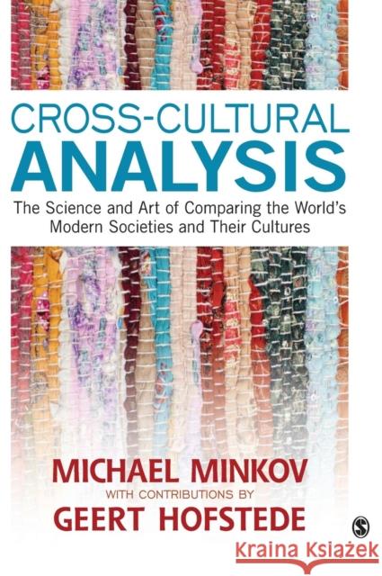 Cross-Cultural Analysis: The Science and Art of Comparing the World′s Modern Societies and Their Cultures Minkov, Michael 9781412992282 Sage Publications (CA)