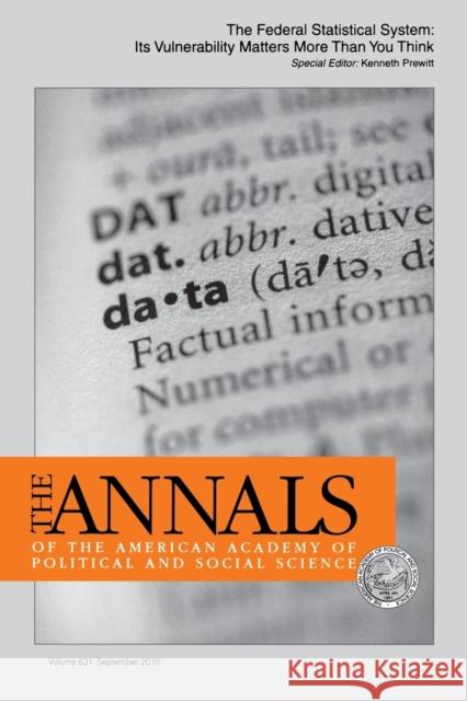 The Federal Statistical System: Its Vulnerability Matters More Than You Think Kenneth Prewitt 9781412992589