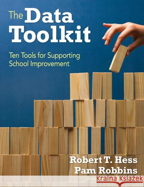 The Data Toolkit: Ten Tools for Supporting School Improvement Hess, Robert T. 9781412992978