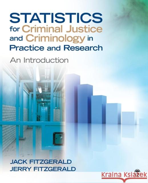 Statistics for Criminal Justice and Criminology in Practice and Research: An Introduction Fitzgerald, Jack 9781412993685 Sage Publications (CA)