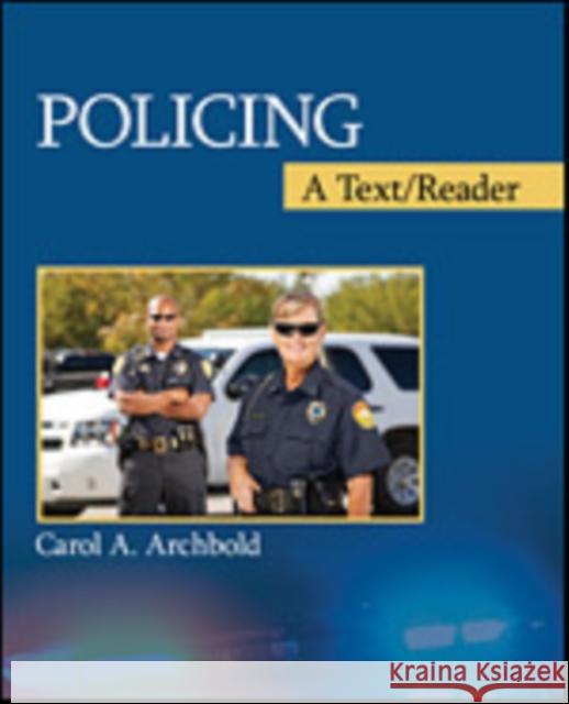 Policing: A Text/Reader Archbold, Carol A. 9781412993692