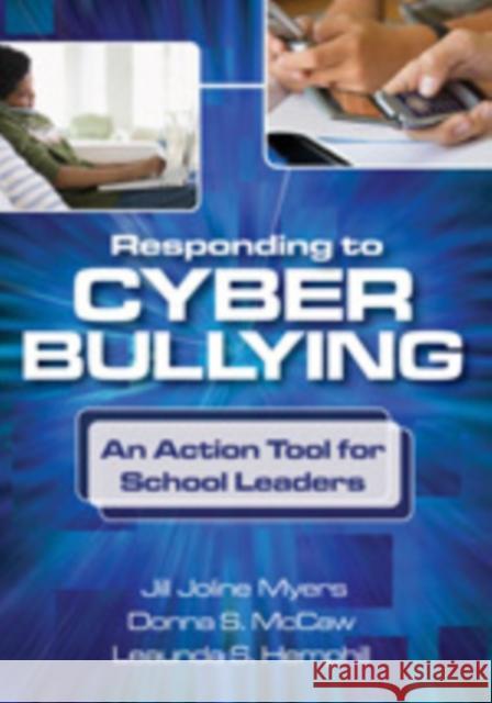 Responding to Cyber Bullying : An Action Tool for School Leaders Jill Joline Myers 9781412994842