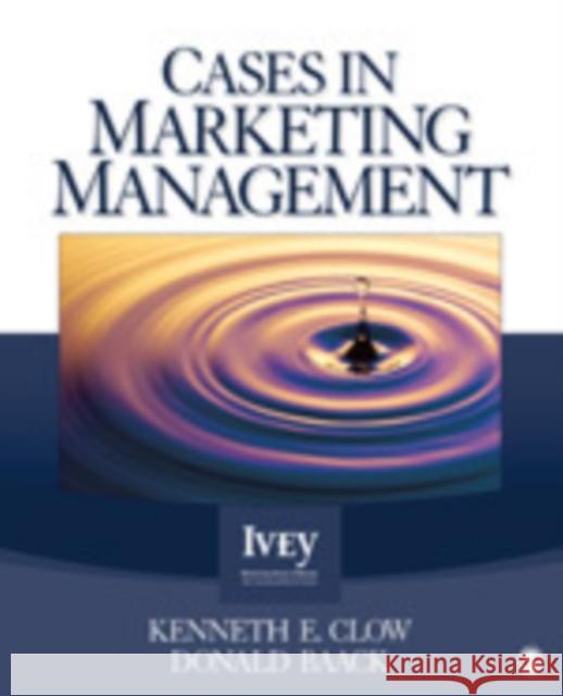 Cases in Marketing Management Kenneth E. Clow Donald E. (Edward) Baack 9781412996037 Sage Publications (CA)