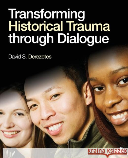 Transforming Historical Trauma through Dialogue David S Derezotes 9781412996150 0