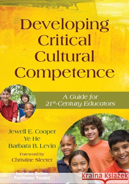 Developing Critical Cultural Competence: A Guide for 21st-Century Educators Cooper, Jewell 9781412996259 Corwin Press