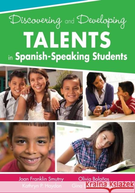 Discovering and Developing Talents in Spanish-Speaking Students Joan Franklin Smutny 9781412996365 0