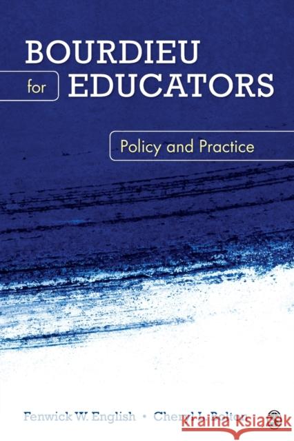 Bourdieu for Educators: Policy and Practice English, Fenwick W. 9781412996594