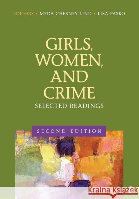 Girls, Women, and Crime: Selected Readings Chesney-Lind, Meda 9781412996709