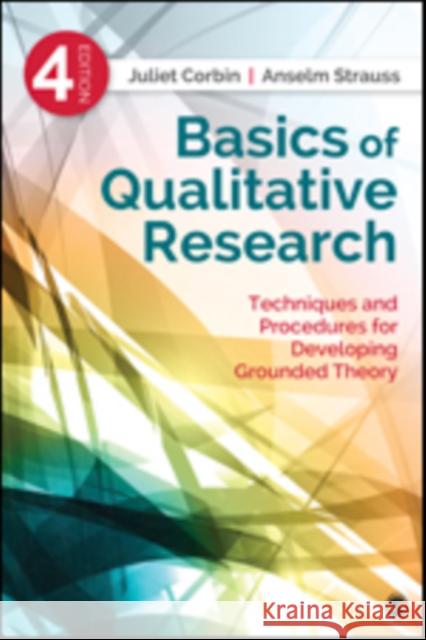 Basics of Qualitative Research: Techniques and Procedures for Developing Grounded Theory Corbin, Juliet 9781412997461